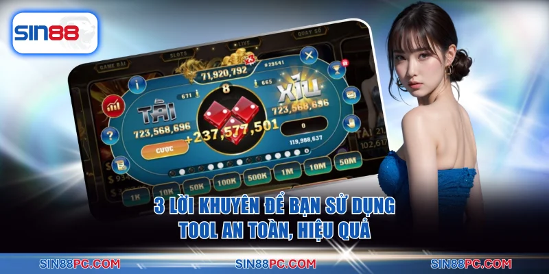 3 lời khuyên để bạn sử dụng tool an toàn, hiệu quả