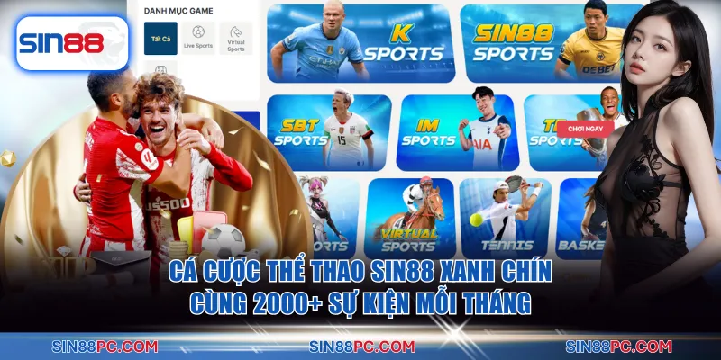 Sảnh cá cược thể thao SIN88 xanh chín với hàng ngàn kèo rung mỗi ngày