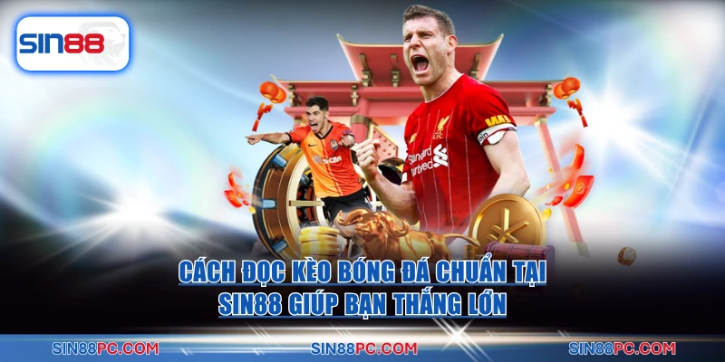 Cách Đọc Kèo Bóng Đá