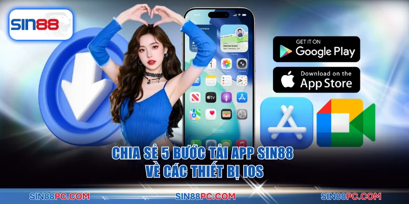 Chia sẻ 5 bước tải app SIN88 về các thiết bị iOS