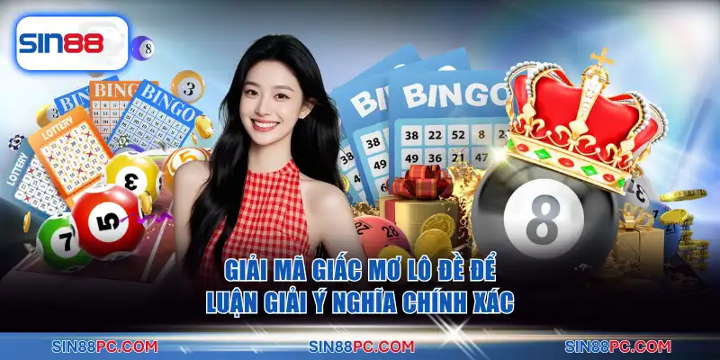 Giải mã giấc mơ lô đề để luận giải ý nghĩa chính xác