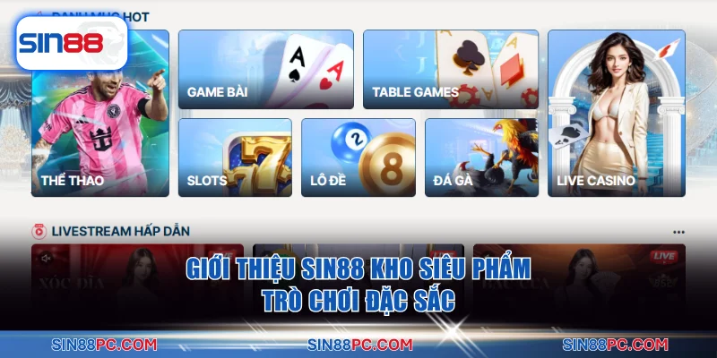 Giới thiệu SIN88 kho siêu phẩm trò chơi đặc sắc