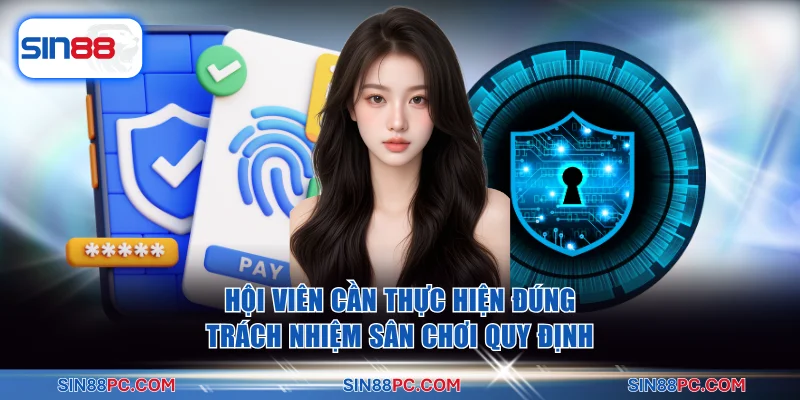 Hội viên cần thực hiện đúng trách nhiệm mà sân chơi quy định
