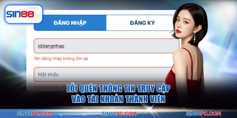 Lỗi quên thông tin truy cập vào tài khoản thành viên