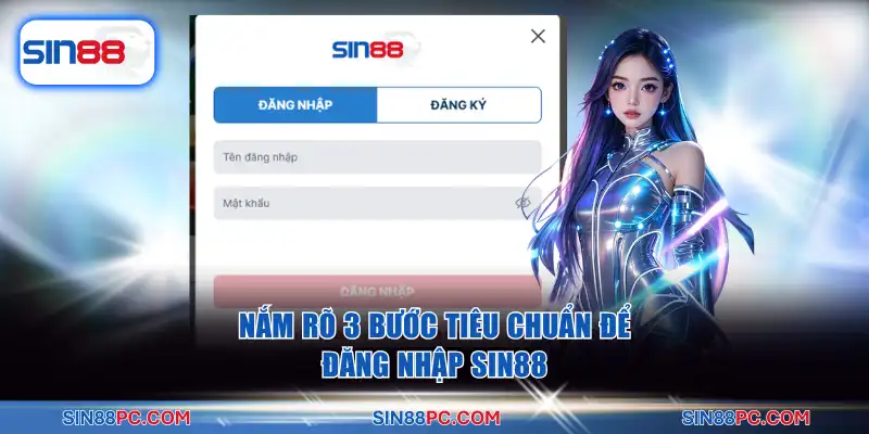 Nắm rõ 3 bước tiêu chuẩn để đăng nhập SIN88