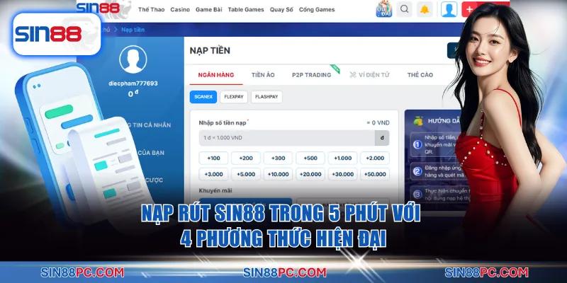 Thanh khoản sòng phẳng, nạp rút SIN88 siêu tốc với đa phương thức