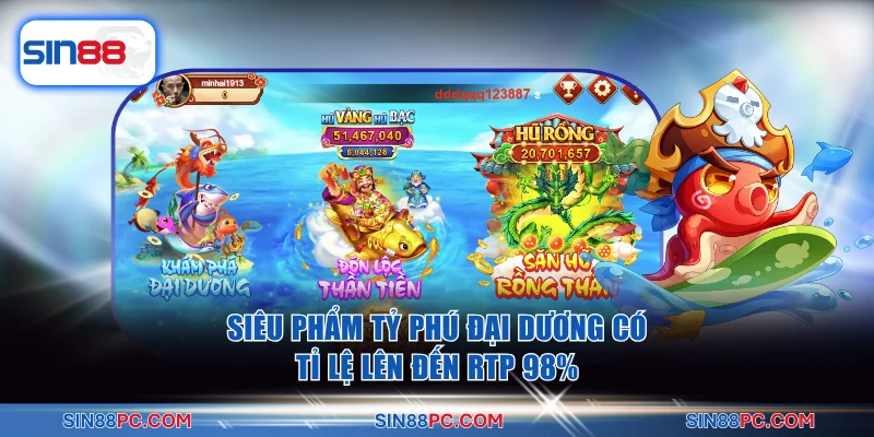Siêu phẩm Tỷ Phú Đại Dương có tỉ lệ lên đến RTP 98%