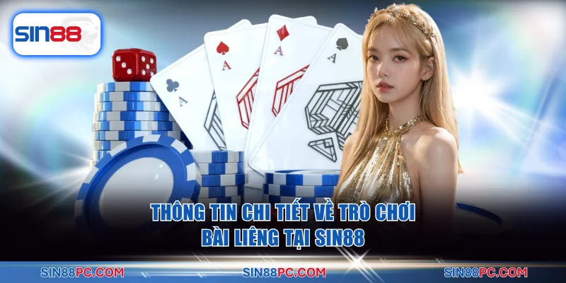 Thông tin chi tiết về trò chơi bài Liêng tại SIN88