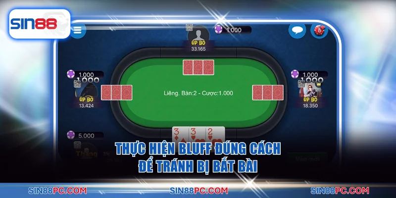 Thực hiện Bluff đúng cách để tránh bị bắt bài