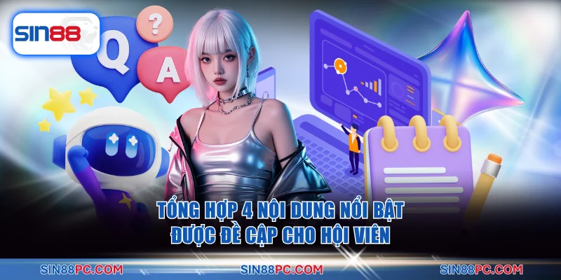 Tổng hợp 4 nội dung nổi bật được đề cập cho hội viên