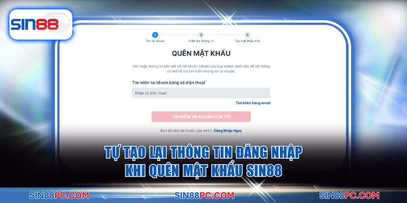 Tự tạo lại thông tin đăng nhập khi quên mật khẩu SIN88